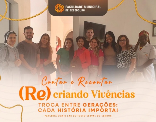 Faculdade Municipal de Bebedouro desenvolve projeto de extensão voltado à valorização da vivência dos idosos